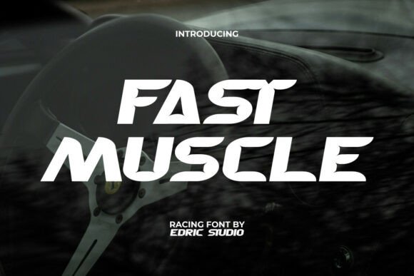 Fast Muscle: The Hyper-Aggressive Display Font for High-Energy Brands