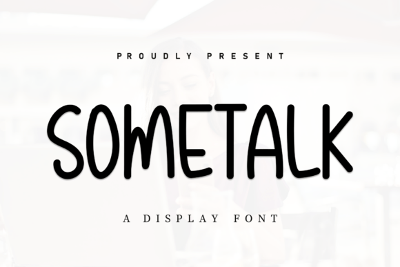 Sometalk: The Sweet Handwritten Display Font for Cozy Shop Brands